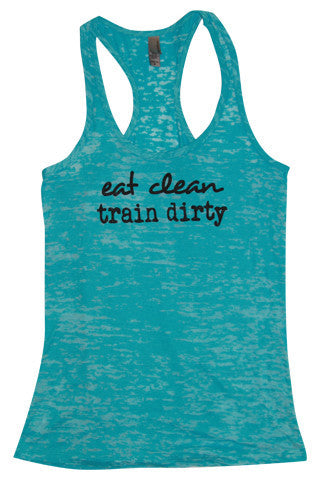 Eat Clean Train Dirty Burnout Tank Top Workout Crossfit Tank