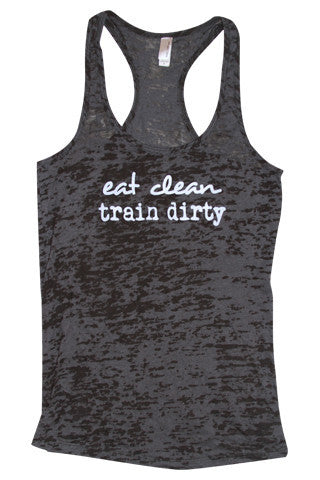 Eat Clean Train Dirty Burnout Tank Top Workout Crossfit Tank